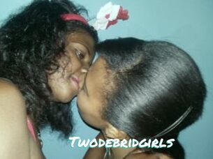 Twodebridgirls
