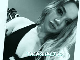 Talkslikejune