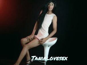 Tanialovesex