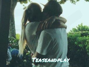 Teaseandplay