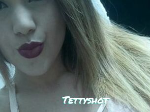 Tettyshot
