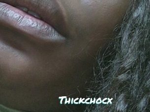 Thickchocx