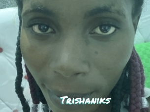 Trishaniks