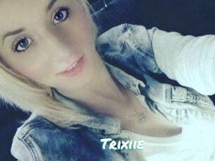 Trixiie