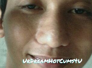 UrDreamHotCums4U