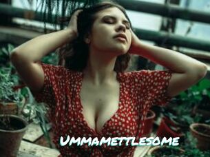 Ummamettlesome