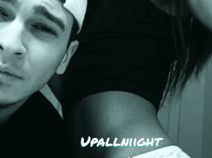 Upallniight