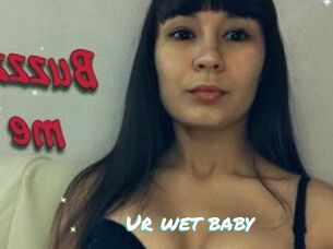 Ur_wet_baby