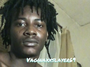 Vaginaxxslayer69