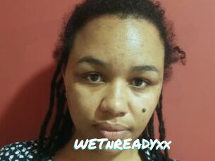 WETnREADYxx