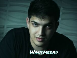 Wantmebad
