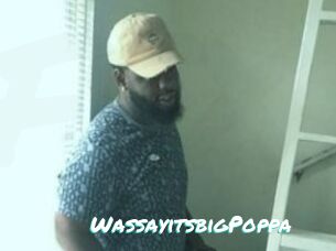 WassayitsbigPoppa
