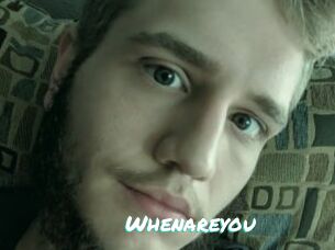 Whenareyou
