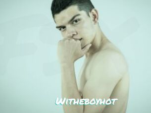 Witheboyhot