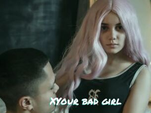XYour_bad_girl