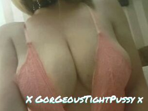 X_GorGeousTightPussy_x