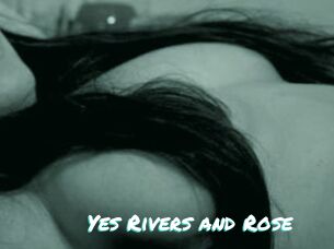 Yes_Rivers_and_Rose