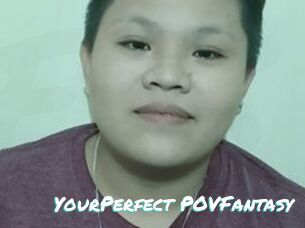 YourPerfect_POVFantasy