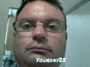 Yourday25