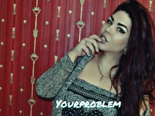 Yourproblem